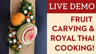 🔴 LIVE Royal Thai Cooking & Fruit Carving Demo! (Full Version)