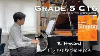 Grade 5 C16 | B. Howard - Fly me to the moon (D major) | ABRSM Singing Exam from 2018 | Stephen Fung