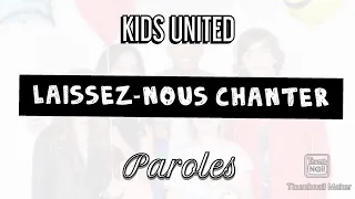 Laissez-nous chanter - Kids United - Paroles