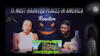 Top 15 Most Haunted Places in America (Reaction)💀💀🎃🎃