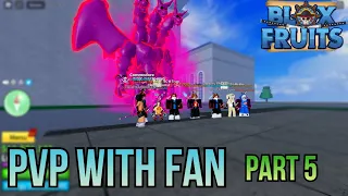 PvP With Fan Part 5 In Blox Fruits | Blox Fruits Bounty Hunting