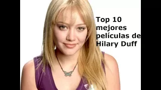 Top 10 mejores películas de Hilary Duff