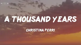 A Thousand Years - Christina Perri (Lyrics) | I'll love you for a thousand more