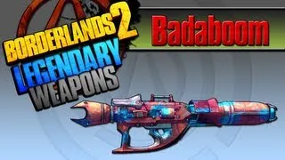 BORDERLANDS 2 | *Badaboom* Legendary Weapons Guide