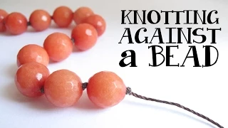 Cord Knotting Tip: How to knot against a bead