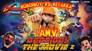 {AMV} BOBOIBOY THE MOVIE 2 [Ignite] | BOBOIBOY VS RETAKKA