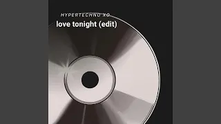 love tonight (edit) (Hypertechno) (slowed + reverb)