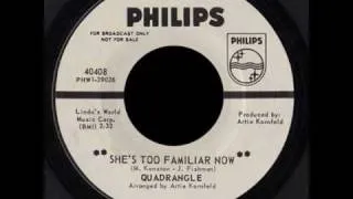 Garage psych-Quadrangle-She's Too Familiar Now