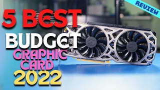Best Budget Graphic Card of 2022 | The 5 Best Budget Graphic Cards Review