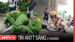 Tin tức an ninh trật tự nóng, thời sự Việt Nam mới nhất 24h sáng 21/3 | ANTV