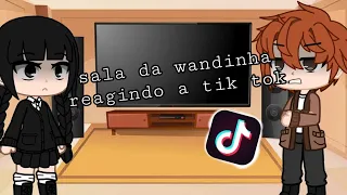 |●sala da wandinha reagindo a tik tok●| part 1? #wandinha #wednesday