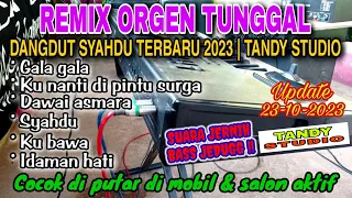 REMIX ORGEN TUNGGAL- DANGDUT SYAHDU TERBARU 2023❗Cover Tandy Studio❗Gala gala, Syahdu, Dawai asmara