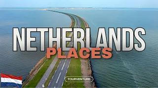 Netherlands 10 Best Places - 4k Travel Video