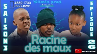 LA RACINE DES MAUX SAISON 3 PART 26. WILMIX PROD FEYTON 2022