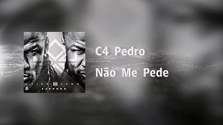 C4 Pedro - Não Me Pede [Video Lyrics]