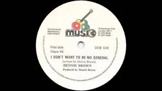 12'' Dennis Brown - I Don't Want To Be No General & dub