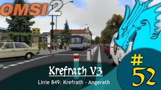 [OMSI 2] #52 Krefrath V3, Linie 849 KrefrathHBF - Angerath