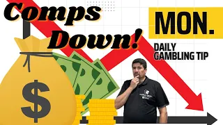 Daily Gambling Tip: Why Are Comps from Casinos Going Down For Most Gamblers? Will it Get Worse?