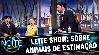 Leite Show: Sobre animais de estimação | The Noite (09/08/17)