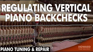 Regulating Vertical Piano Backchecks - Piano Tuning & Repair I HOWARD PIANO INDUSTRIES