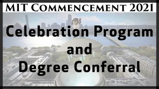 MIT Commencement 2021: Celebration Program and Degree Conferral