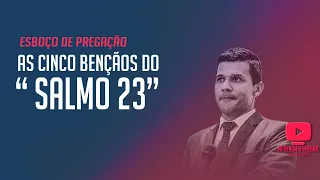 Esboço de pregação sobre Salmo 23  @aprendaapregar