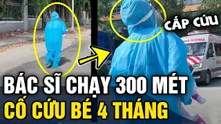 Nữ bác sĩ bế bé 4 tháng tuổi 'CHẠY BỘ 300m' vào viện 'CẤP CỨU' gây xúc động mạnh | Tin 3 Phút