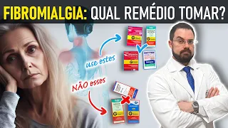 MELHORES remédios para FIBROMIALGIA... (e qual NÃO USAR!)