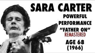 Sara Carter - Powerful Performance! "Father On" Age 68 (1966)