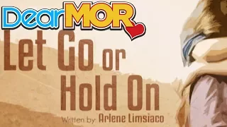 Dear MOR: "Let Go or Hold On" The Gee Story 10-05-15