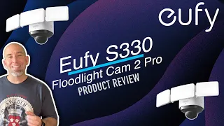 PRODUCT REVIEW - Eufy S330 Floodlight Cam 2 Pro (2023)!!!!!