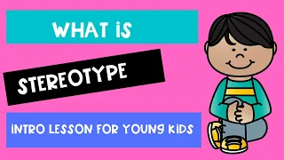 WHAT IS STEREOTYPE? - Intro for young children