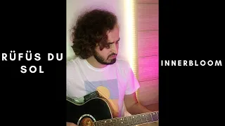 Innerbloom - RUFUS DU SOL | LENN V acoustic version