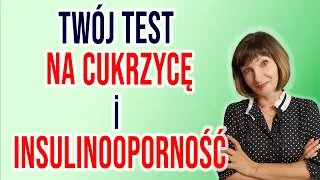 💥CUKRZYCA i INSULINOOPORNOŚĆ.  💥 Pierwsze objawy, predyspozycje, prosty TEST.