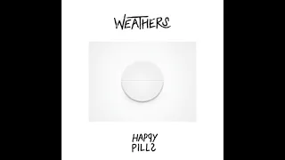 Weathers - Happy Pills