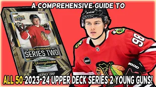 A Comprehensive Guide to *ALL 50* 2023-24 Upper Deck Series 2 Young Guns Hockey Rookies!