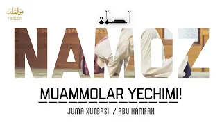 NAMOZ Muammolar Yechimi! Ustoz Abu Hanifah
