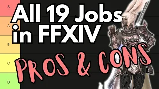 Pros & Cons of All 19 Jobs in FFXIV - Quick Overviews and Tier List