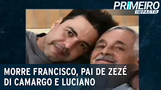 Morre Francisco Camargo, pai de Zezé e Luciano, em Goiânia | Primeiro Impacto (24/11/20)