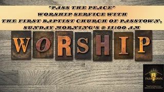 "Pass the Peace" Virtual Worship Broadcast with #Passtown (05/12/2024) #passthepeace