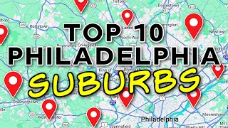 Top 10 Towns In The Philadelphia Suburbs