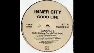 Inner City   Good Life CJ's Living Good Club Mix