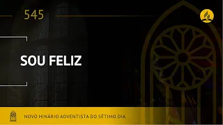 Novo Hinário Adventista • Hino 545 • Sou Feliz • (Lyrics) • Infantil