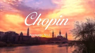 【1Hour】Chopin ～ Nocturne No.2　ショパン ～ ノクターン 第2番【1時間】