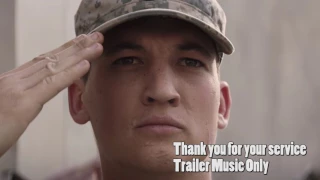 Thank you for your service - Trailer Music Only