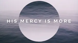 His Mercy Is More (Official Lyric Video) - Keith & Kristyn Getty