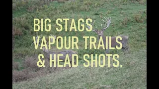 Amplehunting , BIG RED STAGS, vapour trails and Head Shots!