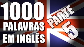 1000 palavras em Inglês mais usadas (Parte 5) com pronúncia nativo tradução em português