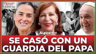 ¡VIVE EN EL VATICANO! ASÍ ES LA VIDA de CASADA con un GUARDIA del PAPA | con VALENTINA ALAZRAKI