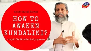 How to Awaken Kundalini Safely, Instantly & Easily Now? Awakening Explained in Simple Words